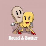Bread and Butter