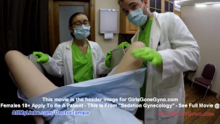 Lainey come in for gyno appointment with Doctor Tampa &nurse Lilith Rose @ GirlsGoneGynoCom