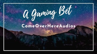 facciamo una scommessa mentre giochiamo ai videogiochi | Audio erotico | mangiare la figa