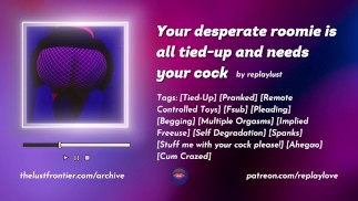 Váš zoufalý freeuse roomie je celý svázaný a potřebuje váš penis