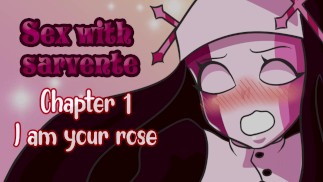 Sexo con Sarvente - Capitulo 1 - Soy tu rosa