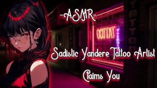 ASMR| Sadistischer ♡ Yandere-Tätowierer Beansprucht Dich [F4M][Immersiv]