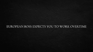 European Boss Expects You to Work Overtime